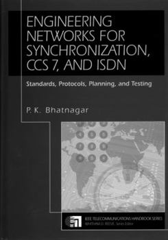 Hardcover Engineering Networks for Synchronization, CCS 7, and ISDN: Standards, Protocols, Planning and Testing Book