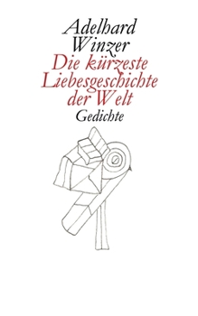 Paperback Die kürzeste Liebesgeschichte der Welt: Gedichte [German] Book