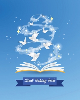 Paperback Client Tracking Book: Perfect Book track organizer for Record Data Client list to keep Customer information profile about guest or patient: Book