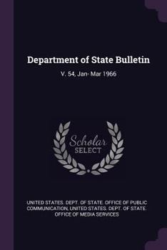 Paperback Department of State Bulletin: V. 54, Jan- Mar 1966 Book