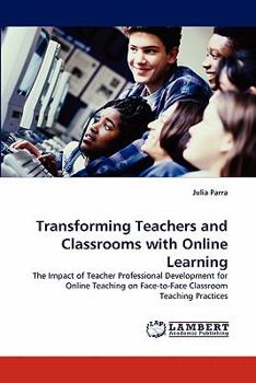 Paperback Transforming Teachers and Classrooms with Online Learning Book