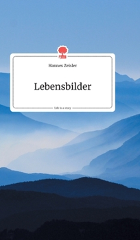 Hardcover Lebensbilder. Life is a Story - story.one [German] Book