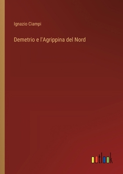 Paperback Demetrio e l'Agrippina del Nord [Italian] Book