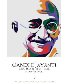 Gandhi Jayanti: A Journey of Truth and Nonviolence