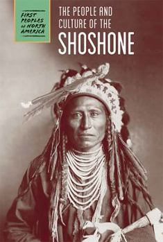 The People and Culture of the Shoshone - Book  of the First Peoples of North America