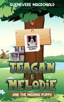 Paperback Teagan & Melodie and The Missing Puppy Book