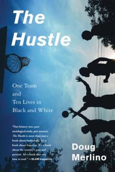 Paperback The Hustle: One Team and Ten Lives in Black and White Book