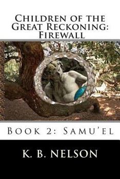 Paperback Children of the Great Reckoning, Firewall, Book 2: Samu'el Book