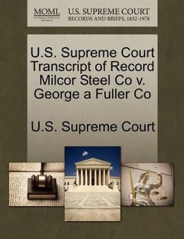 Paperback U.S. Supreme Court Transcript of Record Milcor Steel Co V. George a Fuller Co Book
