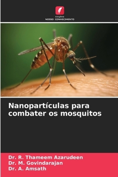 Nanopartículas para combater os mosquitos (Portuguese Edition)