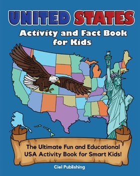 Paperback United States Activity and Fact Book for Kids: The Ultimate Fun and Educational USA Activity Book for Smart Kids! Book