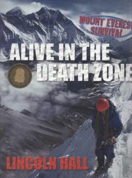 Paperback Alive in the Death Zone: Mount Everest Survival Book