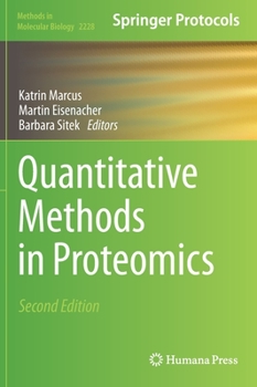 Quantitative Methods in Proteomics - Book #893 of the Methods in Molecular Biology