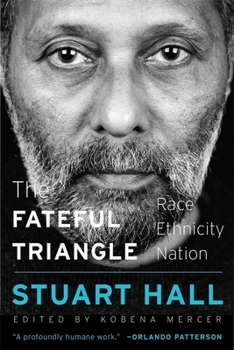 The Fateful Triangle: Race, Ethnicity, Nation - Book  of the W. E. B. Du Bois Lectures