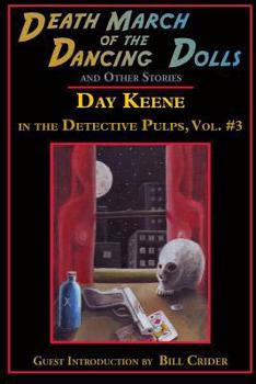 Paperback Death March of the Dancing Dolls and Other Stories: Vol. 3 Day Keene in the Detective Pulps Book