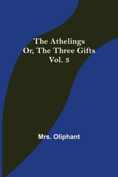 Paperback The Athelings; or, the Three Gifts. Vol. 3 Book