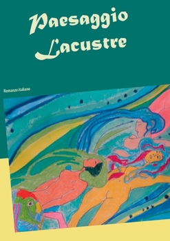 Paperback Paesaggio Lacustre: Romanzo italiano [Italian] Book