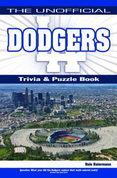 Paperback The Unofficial Dodgers Trivia, Puzzle & History Book