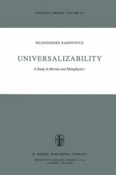 Paperback Universalizability: A Study in Morals and Metaphysics Book