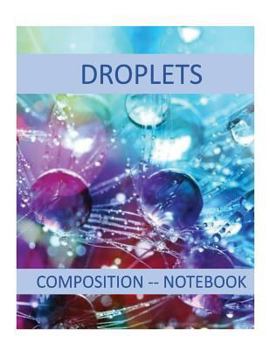 Paperback Droplets: Composition Notebook Book