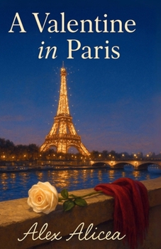 Paperback A Valentine in Paris: Love Under the Eiffel Tower, A Sweet Paris Romance Book