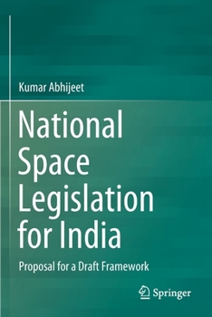 Paperback National Space Legislation for India: Proposal for a Draft Framework Book