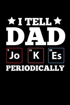 Paperback Notebook: Father Pun Elements Periodic Table Gifts 120 Pages, 6X9 Inches, Lined / Ruled Book