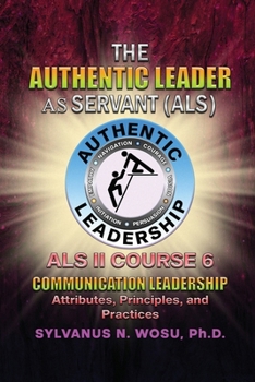 Paperback The Authentic Leader As Servant II Course 6: Listening Communication Leadership Book
