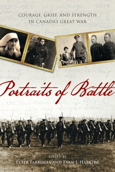 Paperback Portraits of Battle: Courage, Grief, and Strength in Canada's Great War Book