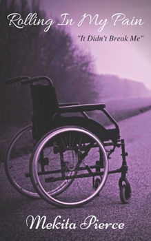 Paperback Rolling In My Pain: It Didn't Break Me Book