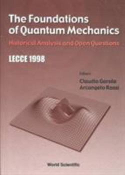 Hardcover Foundations of Quantum Mechanics, The: Historical Analysis and Open Questions Book