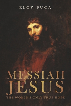 Paperback Messiah Jesus: The World's Only True Hope Book