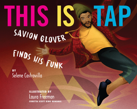 Hardcover This Is Tap: Savion Glover Finds His Funk Book