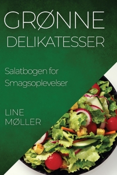 Paperback Grønne Delikatesser: Salatbogen for Smagsoplevelser [Danish] Book