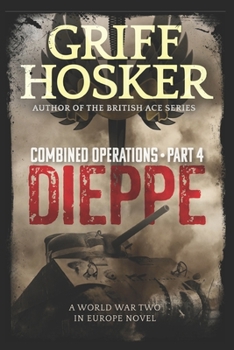 Dieppe: Volume 4 - Book #4 of the Combined Operation