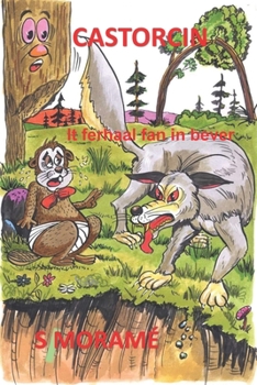 CASTORCIN: It ferhaal fan in bever (Frisian Edition)