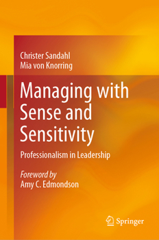 Hardcover Managing with Sense and Sensitivity: Professionalism in Leadership Book