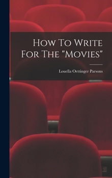 Hardcover How To Write For The "movies" Book