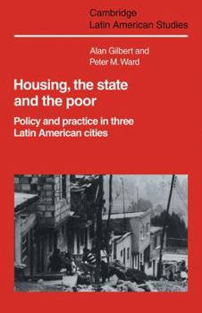 Paperback Housing, the State and the Poor: Policy and Practice in Three Latin American Cities Book