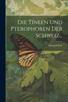 Paperback Die Tineen und Pterophoren der Schweiz... [German] Book