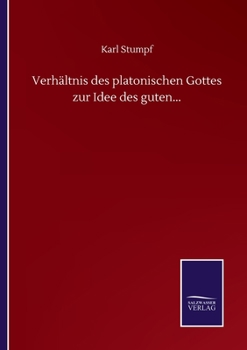 Paperback Verhältnis des platonischen Gottes zur Idee des guten... [German] Book