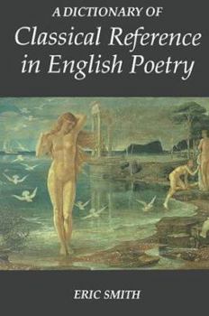 Paperback A Dictionary of Classical Reference in English Poetry Book