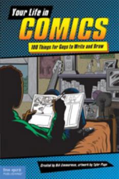 Paperback Your Life in Comics: 100 Things for Guys to Write and Draw Book