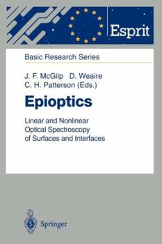 Paperback Epioptics: Linear and Nonlinear Optical Spectroscopy of Surfaces and Interfaces Book