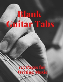 Paperback Blank Guitar Tabs: 125 Pages of Guitar Tabs with Six 6-line Staves and 7 blank Chord diagrams per page. Write Your Own Music. Music Compo Book