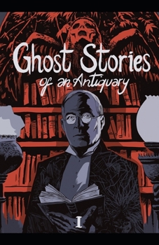 Paperback Ghost Stories of an Antiquary Illustrated Book