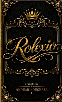 Paperback Rolexio: A Psychological Thriller of Power, Status and, Deception. A Dark Story of Wealth, Identiy, and Social Masks. Book