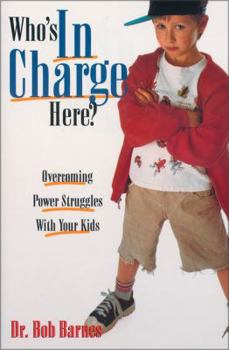 Paperback Who's in Charge Here?: Overcoming Power Struggles with Your Kids Book