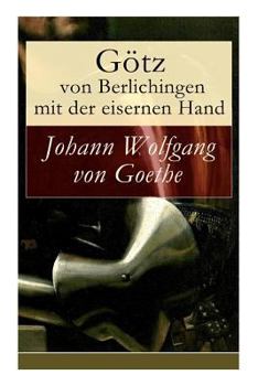 Paperback Götz von Berlichingen mit der eisernen Hand: Ein Schauspiel in fünf Aufzügen Book