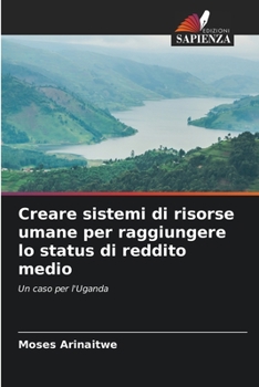 Paperback Creare sistemi di risorse umane per raggiungere lo status di reddito medio [Italian] Book